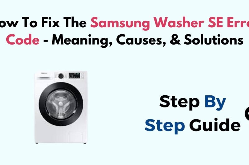 Samsung Washing Machine SE Code: Troubleshooting and Solutions